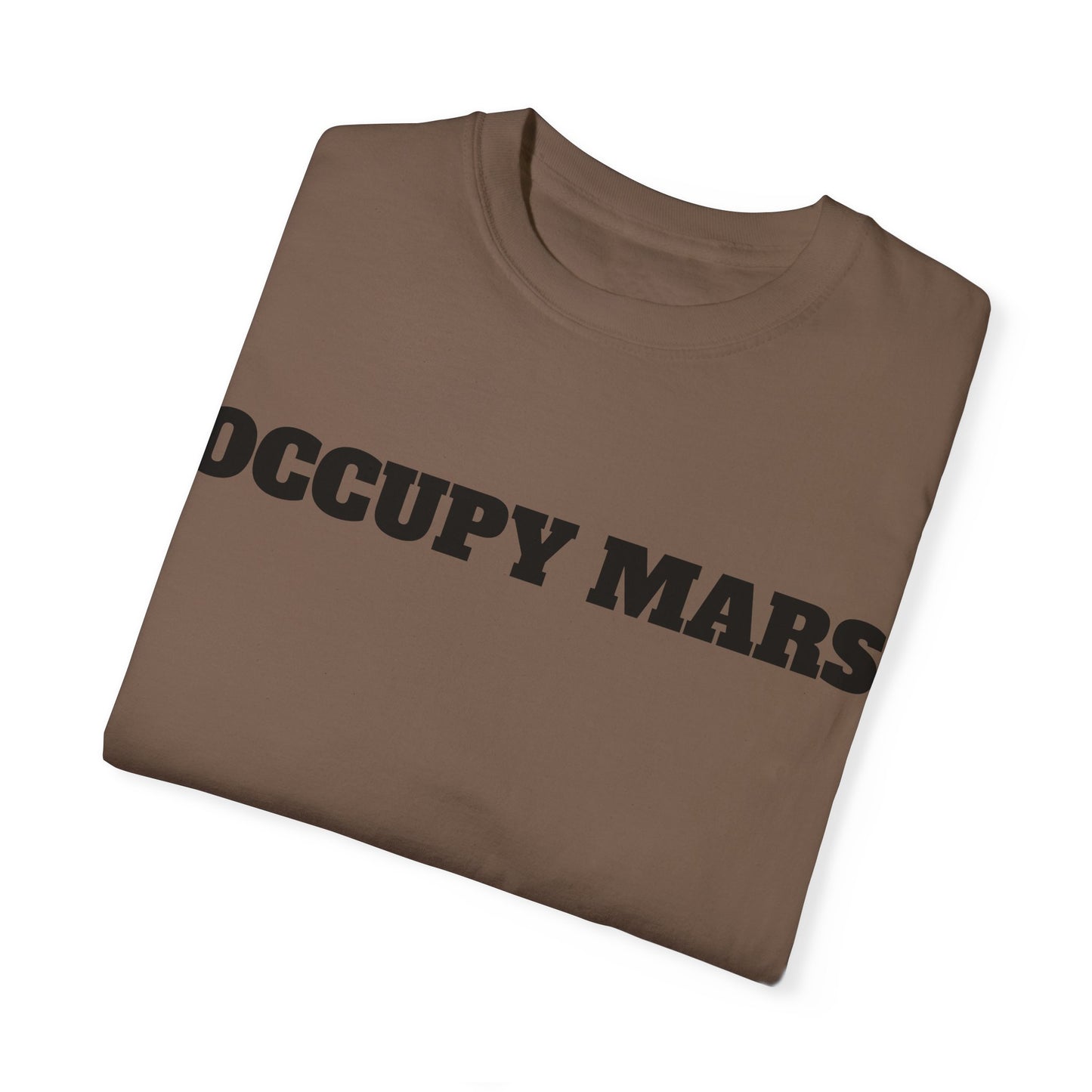 Unisex Garment-Dyed T-shirt- Occupy Mars Tshirt